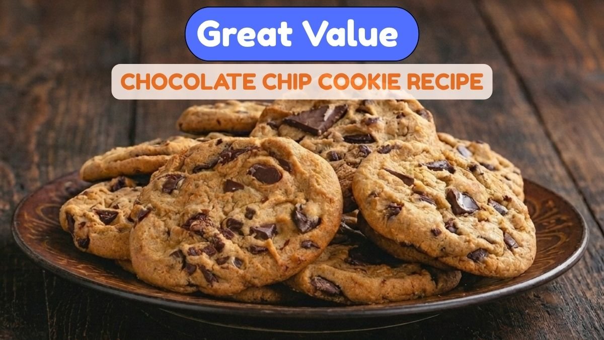 Great Value Chocolate Chip Cookie Recipe