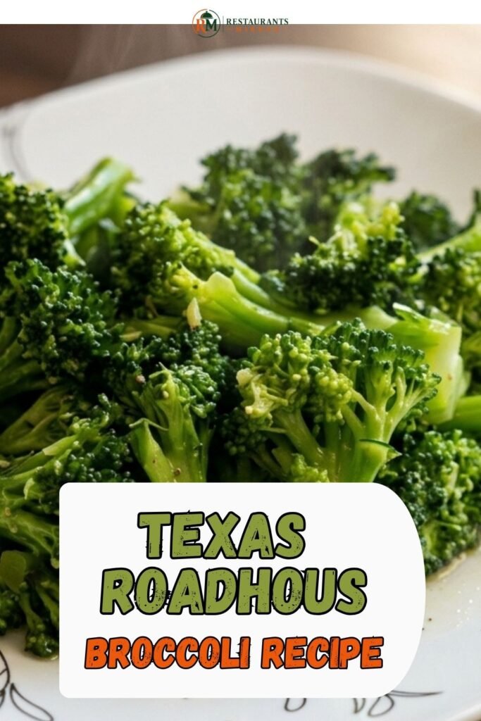 What Makes Texas Roadhouse Broccoli Special