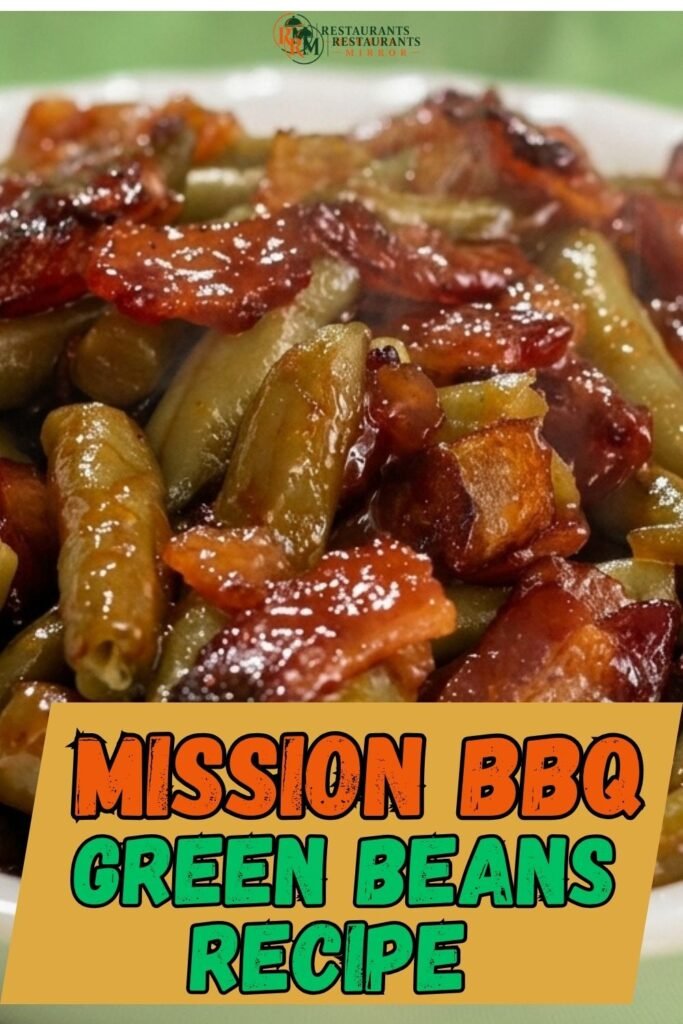 What Makes Mission BBQ Green Beans Special